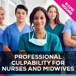 Professional Culpability for Nurses and Midwives
